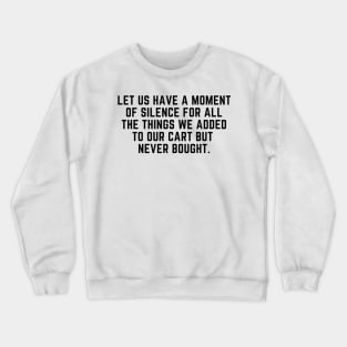 A moment of silence Crewneck Sweatshirt